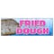 Signmission FRIED DOUGH BANNER SIGN carnival elephant ear deep batter powder sugar B-72 Fried Dough - alternate 1